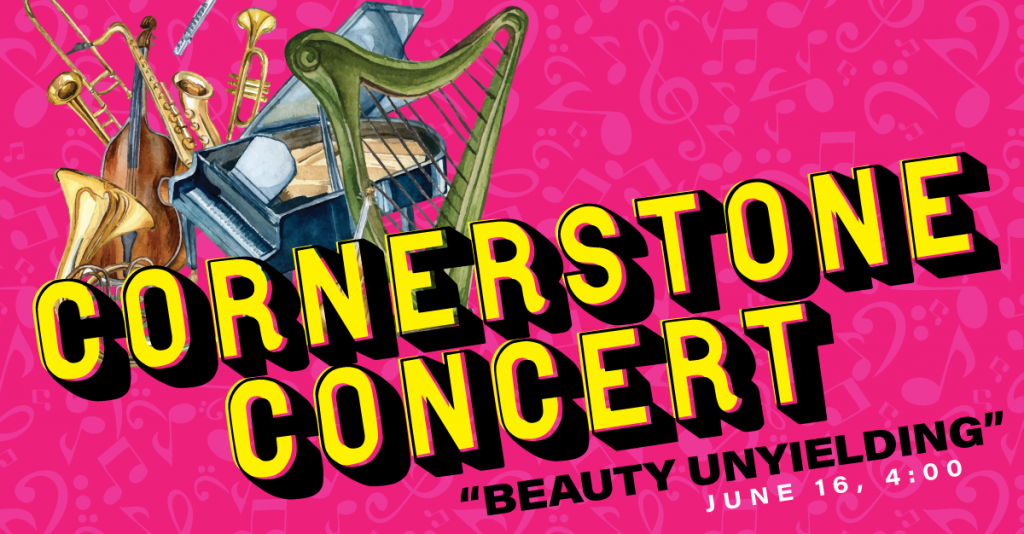Cornerstone Concert – “Beauty Unyielding"